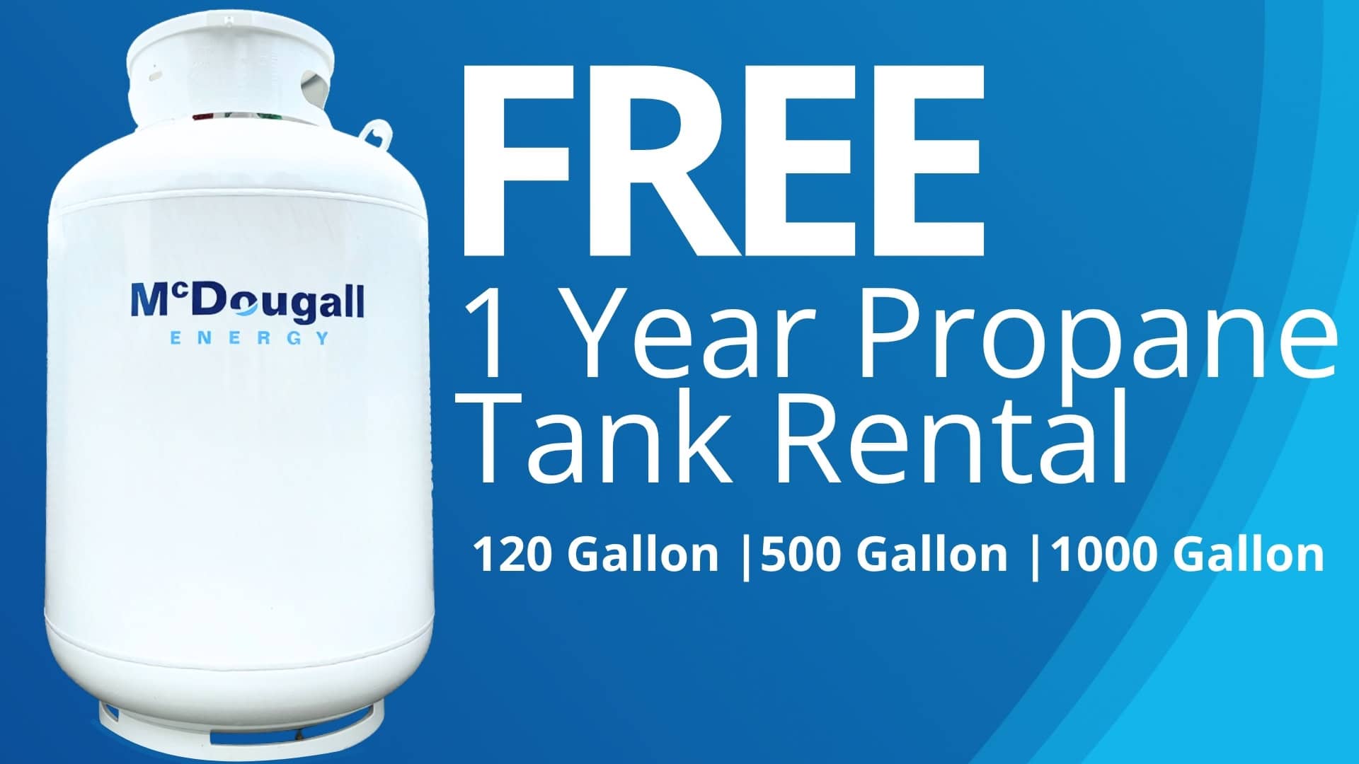Free propane tank rental offer for 120, 500, and 1000 gallons from McDougall Energy.